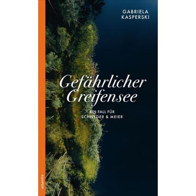 Gefährlicher Greifensee, Taschenbuch von Gabriela Kasperski, Atlantis Literatur, 978-3-7152-5542-2
