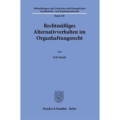 Rechtmäßiges Alternativverhalten im Organhaftungsrecht., Taschenbuch von Falk Mahdi, Duncker & Humblot, 978-3-428-18894-9
