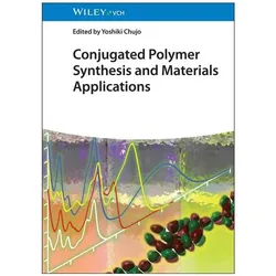 Conjugated Polymer Synthesis and Materials Applications, Fachbücher von Yoshiki Chujo