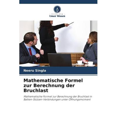 Mathematische Formel zur Berechnung der Bruchlast, Taschenbuch von Neeru Singla, Verlag Unser Wissen, 978-620-5-59758-3