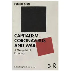 Capitalism, Coronavirus and War, Sachbücher von Radhika Desai