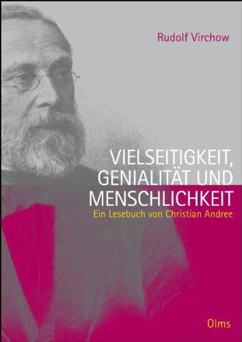 Christian Andree - Rudolf Virchow. Vielseitigkeit, Genialität und Menschlichkeit: Ein Lesebuch - Preis vom 09.10.2026 07:28:09 h