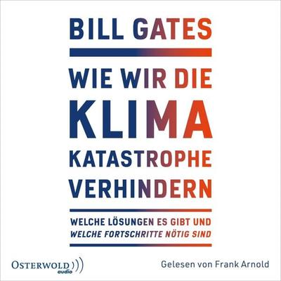 Wie wir die Klimakatastrophe verhindern - Bill Gates, Audio, 9783844924732
