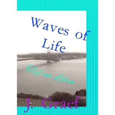 Waves of Life - Tief im Leben, Taschenbuch von Jasmin Graef, Epubli, 978-3-7584-5422-6