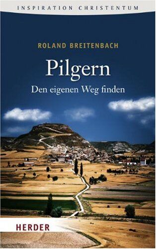 Roland Breitenbach - Pilgern: Den eigenen Weg finden (HERDER spektrum) - Preis vom 13.10.2026 19:28:25 h