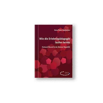 Wie die Erlebnispädagogik laufen lernte, Gebundene Ausgabe von Heekerens Hans-Peter, Verlag für psychosoziale Medien, 978-3-947502-56-1