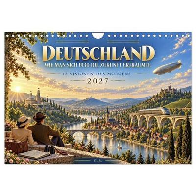 Deutschland - Wie man sich 1930 die Zukunft erträumte (Wandkalender 2027 DIN A4 quer), CALVENDO Monatskalender