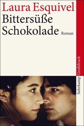 Laura Esquivel - Bittersüße Schokolade: Mexikanischer Roman um Liebe, Kochrezepte und bewährte Hausmittel in monatlichen Fortsetzungen. Großdruck (suhrkamp taschenbuch) - Preis vom 02.10.2026 23:42:20 h