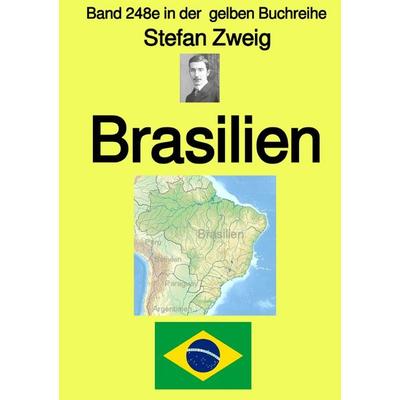 Gelbe Buchreihe / Brasilien – Band 248e in der gelben Buchreihe – bei Jürgen Ruszkowski, Taschenbuch von Stefan Zweig, Epubli, 978-3-7584-0950-9