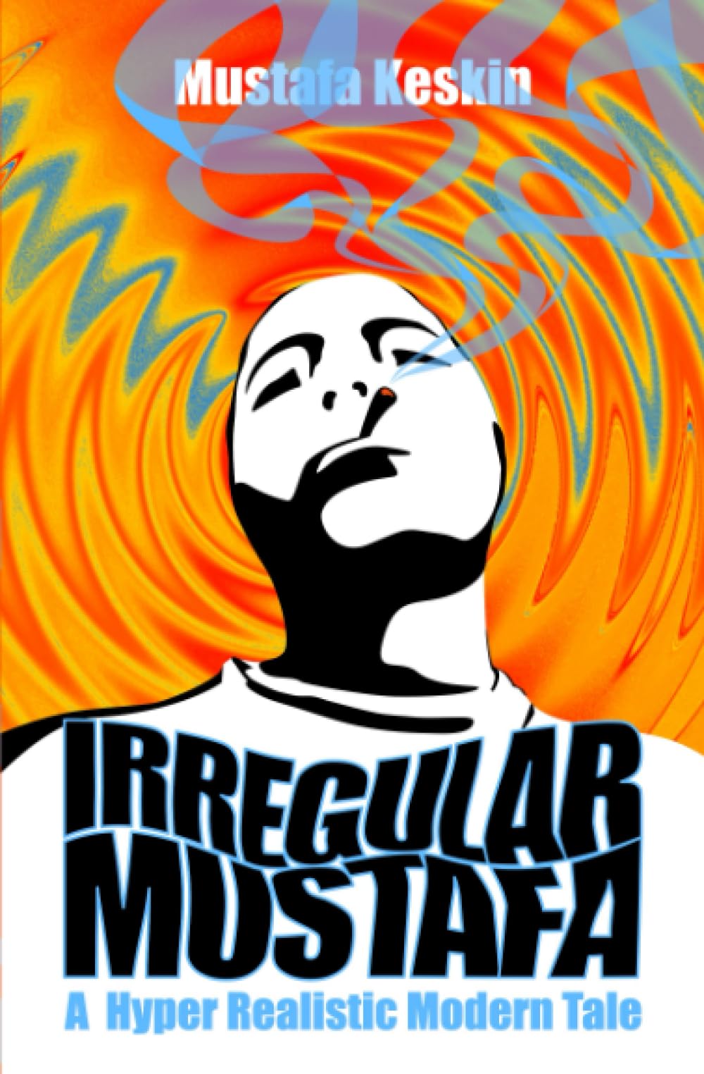 Mustafa Keskin - Irregular Mustafa: A Hyper Realistic Modern Tale - Preis vom 30.09.2026 09:01:18 h