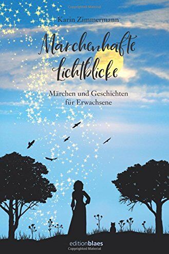 Karin Zimmermann - Märchenhafte Lichtblicke: Märchen und Geschichten für Erwachsene - Preis vom 01.10.2026 17:08:56 h