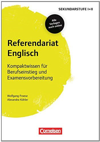 Wolfgang Froese - Fachreferendariat Sekundarstufe I und II: Referendariat Englisch: Kompaktwissen für Berufseinstieg und Examensvorbereitung. Buch mit Materialien über Webcode - Preis vom 13.10.2026 19:28:25 h