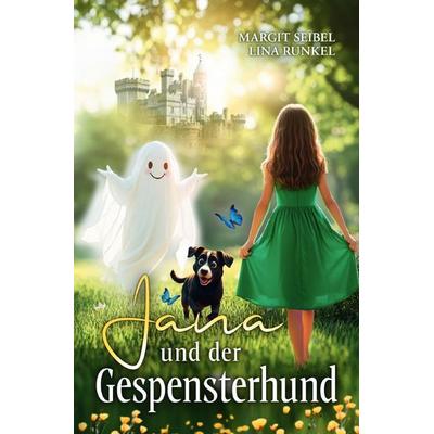 Jana und der Gespensterhund, Taschenbuch von Margit Seibel,Lina Runkel, Epubli, 978-3-565-03228-0