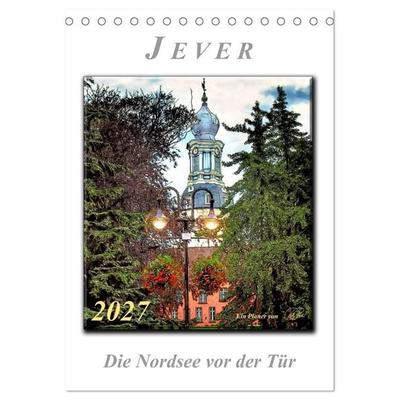 Jever - die Nordsee vor der Tür (Tischkalender 2027 DIN A5 hoch), CALVENDO Monatskalender