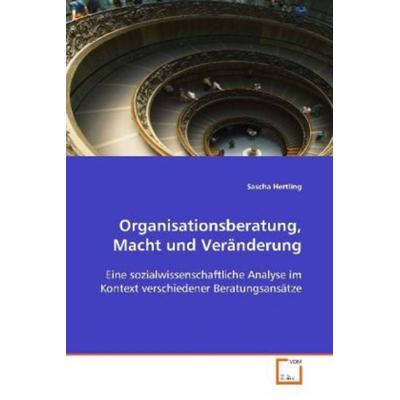 Hertling Sascha: Organisationsberatung, Macht und Veränderun, Taschenbuch von Sascha Hertling, VDM, 978-3-639-09869-3