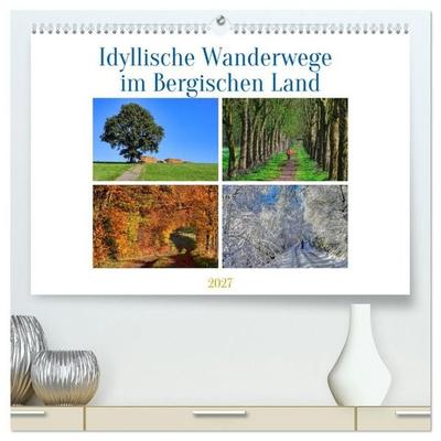 Idyllische Wanderwege im Bergischen Land (hochwertiger Premium Wandkalender 2027 DIN A2 quer), Kunstdruck in Hochglanz