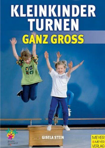 Gisela Stein - Kleinkinderturnen ganz groÃ: Drei- bis siebenjährige Kinder erleben Bewegung und Spiel in Verein, Grundschule und Kindergarten - Preis vom 09.10.2026 07:28:09 h