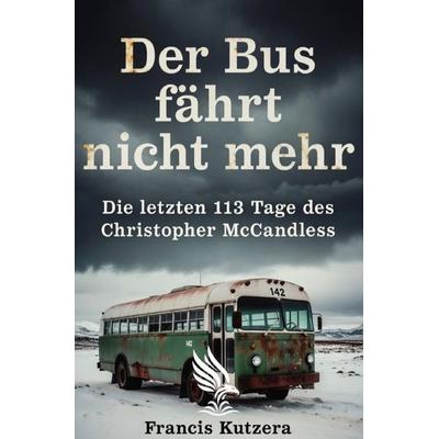 Der Bus fährt nicht mehr, Taschenbuch von Francis Kutzera, Epubli, 978-3-565-52912-4