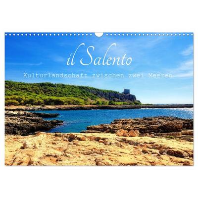il Salento Kulturlandschaft zwischen zwei Meeren (Wandkalender 2026 DIN A3 quer), CALVENDO Monatskalender