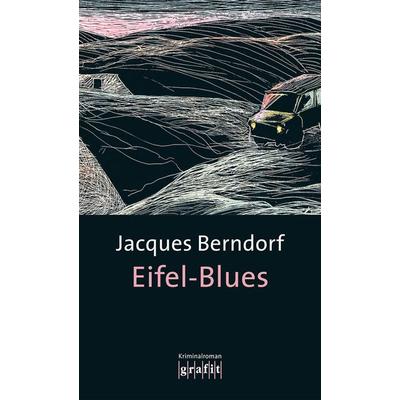 Eifel-Blues / Eifel Krimis Bd. 1, Taschenbuch von Jacques Berndorf, Grafit