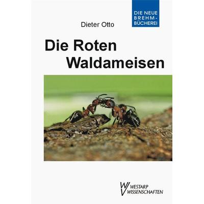 Die roten Waldameisen, Taschenbuch von Dieter Otto, Militzke, 978-3-89432-718-7