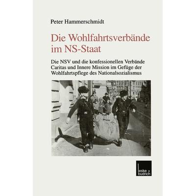 Die Wohlfahrtsverbände im NS-Staat, Taschenbuch von Peter Hammerschmidt, VS Verlag für Sozialwissenschaften, 978-3-8100-2128-1