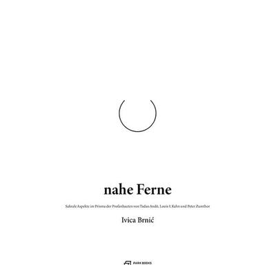 Nahe Ferne, Taschenbuch von Ivica Brnic, Park Books, 978-3-03860-121-0