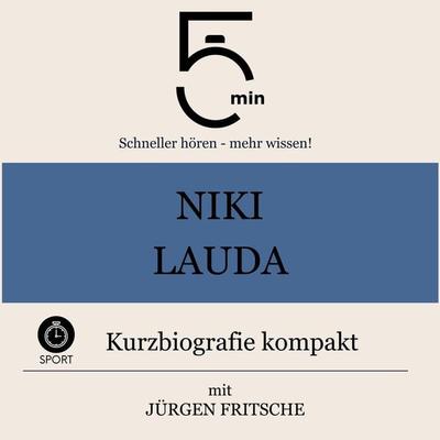 Niki Lauda: Kurzbiografie kompakt - 5 Minuten,5 Minuten Biografien,Jürgen Fritsche, Audio, 9783754506622