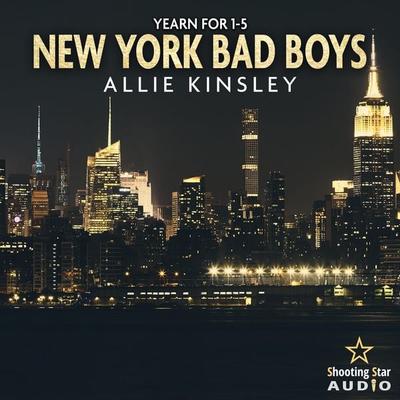 New York Bad Boys: Der Sammelband - Band 1 bis 5 - Yearn for - Allie Kinsley, Audio, 4066004763132