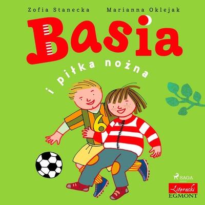 Basia i piłka nożna - Zofia Stanecka, Audio, 9788726177787