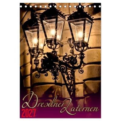 Dresdner Laternen (Tischkalender 2027 DIN A5 hoch), CALVENDO Monatskalender