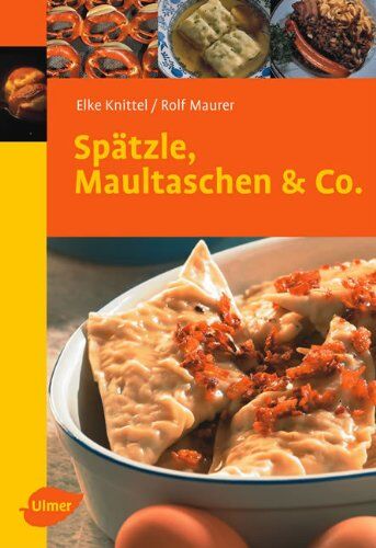 Elke Knittel - Spätzle, Maultaschen und Co: Köstliches aus allen Landschaften Deutschlands - Preis vom 09.10.2026 07:28:09 h