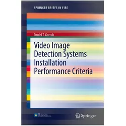 Video Image Detection Systems Installation Performance Criteria, Fachbücher von Daniel T. Gottuk