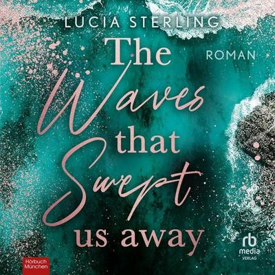 The Waves That Swept Us Away - Lucia Sterling, Audio, 9783987859946