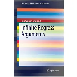 Infinite Regress Arguments, Sachbücher von Jan Willem Wieland