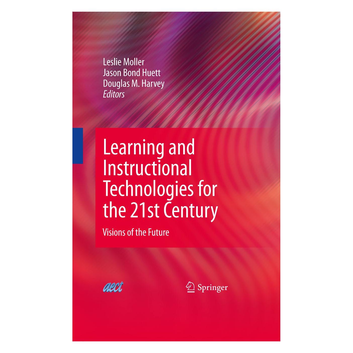 Springer Learning and Instructional Technologies for the 21st Century (Englisch, Hardcover, Douglas M. Harvey, Jason Bond Huett, Leslie Moller) (9780387096667)