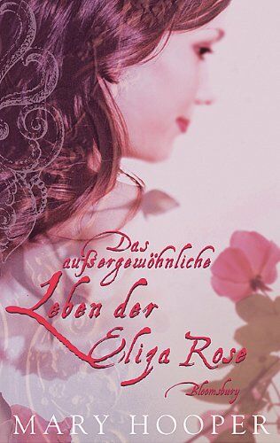 Mary Hooper - Das außergewöhnliche Leben der Eliza Rose - Preis vom 11.10.2026 03:10:56 h