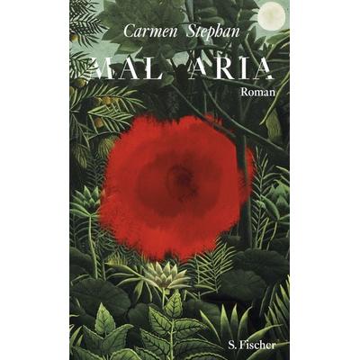 Mal Aria, Gebundene Ausgabe von Carmen Stephan, S. Fischer Verlag