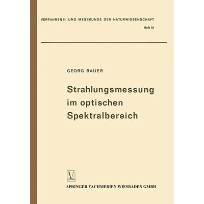 Strahlungsmessung im optischen Spektralbereich, Taschenbuch von Georg Bauer, Vieweg & Teubner, 978-3-663-03187-1