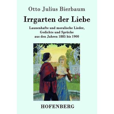 Irrgarten der Liebe, Taschenbuch von Otto Julius Bierbaum, Hofenberg, 978-3-7437-0284-4
