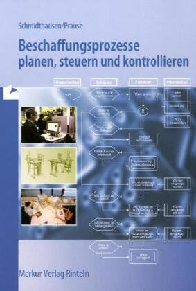 Michael Schmidthausen - Beschaffungsprozesse planen, steuern und kontrollieren - Preis vom 09.10.2026 07:28:09 h