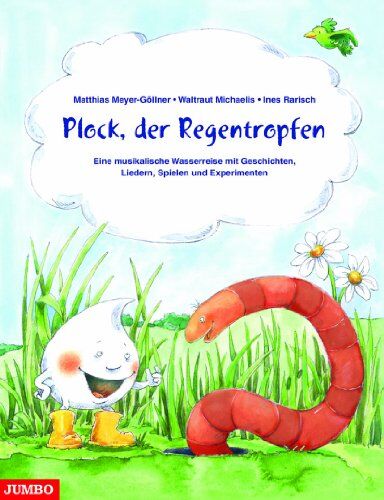 Matthias Meyer-Göllner - Plock, der Regentropfen: Eine musikalische Wasserreise mit Geschichten, Liedern, Spielen und Experimenten - Preis vom 30.09.2026 09:01:18 h