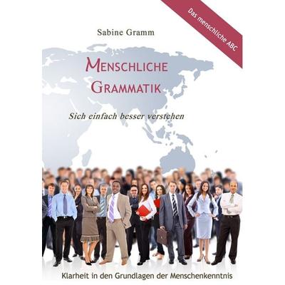 Menschliche Grammatik, Taschenbuch von Sabine Gramm, BoD – Books on Demand, 978-3-7347-3520-2