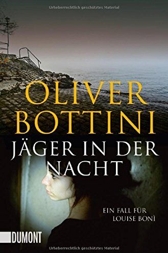 Oliver Bottini - Jäger in der Nacht: Ein Fall für Louise Bonì (Taschenbücher) - Preis vom 19.10.2026 19:33:35 h
