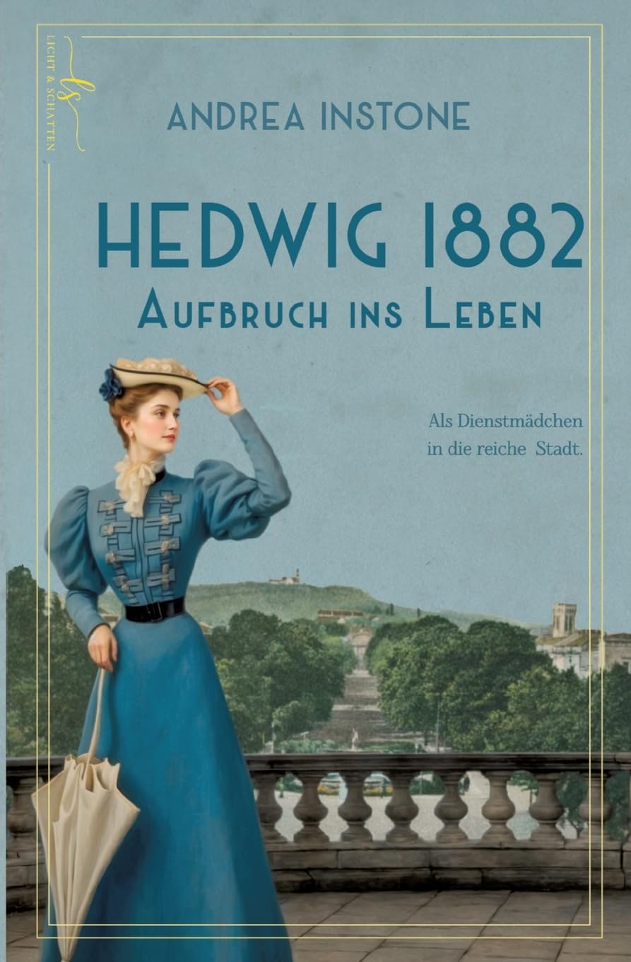 Andrea Instone - Hedwig 1882 - Aufbruch ins Leben: Ein Dienstmädchen im Kaiserreich - Preis vom 09.10.2026 07:28:09 h