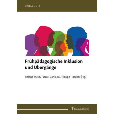Frühpädagogische Inklusion und Übergänge, Taschenbuch von , Frank & Timme, 978-3-7329-0541-6