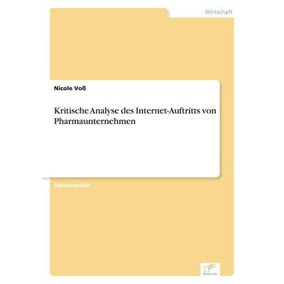 Kritische Analyse des Internet-Auftritts von Pharmaunternehmen, Taschenbuch von Nicole Voss, GRIN, 978-3-8386-7572-5