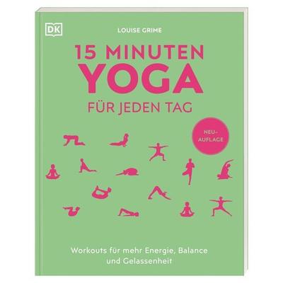 15 Minuten Yoga für jeden Tag, Taschenbuch von Louise Grime, DK Verlag Dorling Kindersley