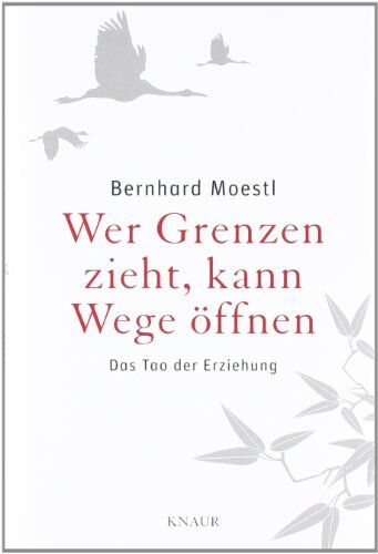 Bernhard Moestl - Wer Grenzen zieht, kann Wege öffnen: Das Tao der Erziehung - Preis vom 18.10.2026 19:22:15 h
