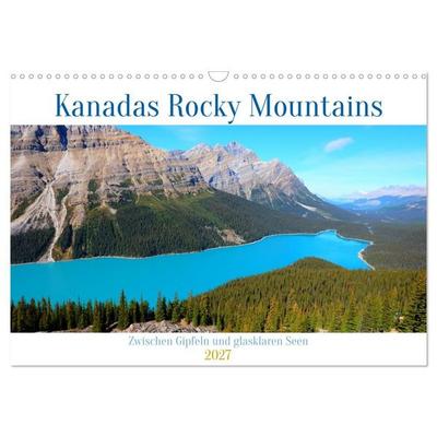 Kanadas Rocky Mountains: Zwischen Gipfeln & glasklaren Seen (Wandkalender 2027 DIN A3 quer), CALVENDO Monatskalender
